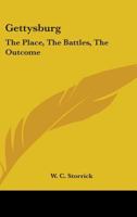 Gettysburg: The Place, the Battles, the Outcome 143668899X Book Cover