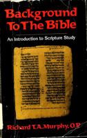 Background to the Bible: An Introduction to Scripture Study 0892830557 Book Cover