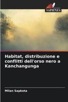 Habitat, distribuzione e conflitti dell'orso nero a Kanchangunga 6206884600 Book Cover