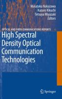 High Spectral Density Optical Communication Technologies (Optical and Fiber Communications Reports Book 6) 3642104185 Book Cover