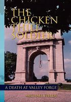 The Chicken Thief Soldier: A Death at Valley Forge 1453587543 Book Cover