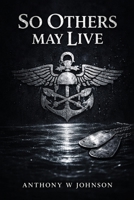 So Others May Live B0GWGX9JHM Book Cover