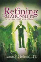 Refining Relationships: with God, self, and others 0578522918 Book Cover