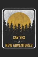 Say Yes To New Adventures: Hiking Notebook Blank Line hike Journal Lined with Lines 6x9 120 Pages Checklist Record Book Hiking Lovers Take Notes Gift Planner Paper Men Women Kids Christmas Gift for Hi 1706401817 Book Cover