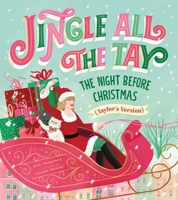 Jingle All the Tay: The Night Before Christmas (Taylor's Version) 1965636136 Book Cover