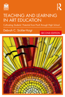 Teaching and Learning in Art Education: Cultivating Students’ Potential from Pre-K through High School 1032760931 Book Cover