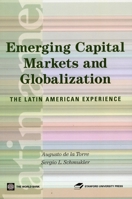 Emerging Capital Markets And Globalization: The Latin American Experience (Latin American Development Forum) 0804757194 Book Cover