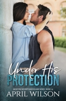 Under His Protection: A slow burn age gap bodyguard romance (McIntyre Security Bodyguard Series) B0GZZTG1X9 Book Cover