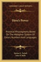 Here's Power Practical Physiognomy 1425483070 Book Cover