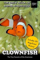 Clownfish: The Tiny Tenants of the Anemone (The Great Book of Animal Knowledge (includes 20+ magnificent photos!)) B0FCLRH4V7 Book Cover