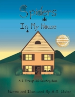 Spiders In My House: A 1 Through 10 Counting Book 1965732259 Book Cover