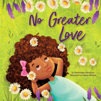 No Greater Love: A Celebration of How High, How Deep, and How Wide God’s Love is for His Children 1640609318 Book Cover
