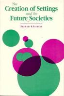 The Creation of Settings and the Future Societies 0914797492 Book Cover