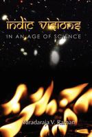 Indic Visions: In an Age of Science 146288363X Book Cover