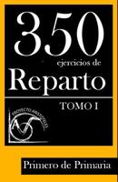 350 Ejercicios de Reparto -Tomo I- Primero de Primaria 1495918483 Book Cover