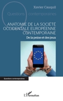 Anatomie de la société occidentale européenne contemporaine: De la peine et des jeux (Questions Contemporaines) (French Edition) 2336497476 Book Cover