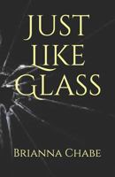 Just Like Glass: Sequel to "Taken" (Taken Series) 1982970065 Book Cover