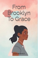 From Brooklyn To Grace B0FCFYL2Z8 Book Cover