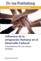 Influencia de la emigración Haitiana en el Desarrollo Cultural: Trascendencia de una cultura olvidada 3847386824 Book Cover