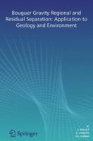 Bouguer Gravity Regional and Residual Separation: Application to Geology and Environment 9400704054 Book Cover