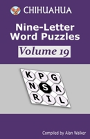 Chihuahua Nine-Letter Word Puzzles Volume 19 B097F7V39W Book Cover