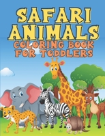 Safari Animals Coloring Book for Toddlers: First Coloring Book for Toddler | Colouring Book for Kids Ages 2-5 | Cute and Simply Pictures with Baby Animals B08NMBFGTQ Book Cover