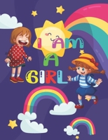 I Am a Girl: Coloring Book for Girls Coloring Book for Kids - Activities Coloring 100 Pages, Gift for Kids, Age 3, 4, 5, 6, Multi B08MSZHMMG Book Cover
