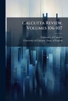 Calcutta Review, Volumes 106-107 1248132912 Book Cover