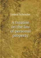 A treatise on the law of personal property 1377909239 Book Cover