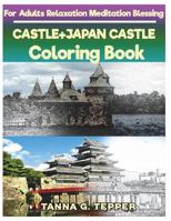 CASTLE+JAPAN CASTLE Coloring book for Adults Relaxation Meditation Blessing: Sketch coloring book Grayscale Pictures 1721755926 Book Cover