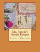 Ms. Jeannie's Private Recipes: Revised Edition 1544092717 Book Cover