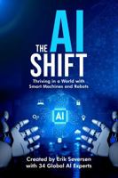 The AI Shift: Thriving in a World with Smart Machines and Robots 1968318585 Book Cover