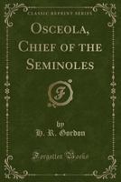 Osceola: Chief Of The Seminoles 1164924583 Book Cover