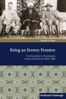 Krieg an Fernen Fronten: Die Deutschen in Zentralasien Und Am Hindukusch 1914-1924 3506777882 Book Cover