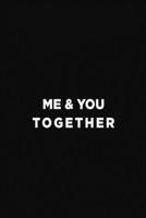 ME & YOU TOGETHER 1658209257 Book Cover