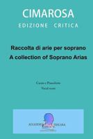 Raccolta Di Arie Per Soprano: A Collection of Soprano Arias 1533531552 Book Cover