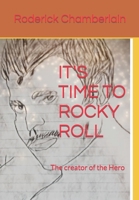 It's Time to Rocky Roll: The creator of the Hero B0B46KHZRR Book Cover