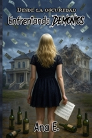 Enfrentando demonios (Desde la oscuridad) (Spanish Edition) B0GGB9N6CM Book Cover