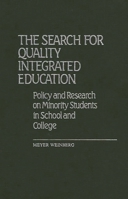 The Search for Quality Integrated Education: Policy and Research on Minority Students in School and College (Contributions to the Study of Education) 031323714X Book Cover