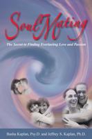 SoulMating: The Secret to Finding Everlasting Love and Passion 093872830X Book Cover