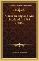 A Tour in England and Scotland, in 1785 1363457802 Book Cover