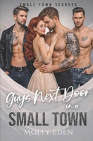 Guys Next Door in a Small Town (Small Town Secrets) B0FK3YTT64 Book Cover
