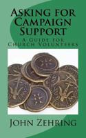 Asking for Campaign Support: A Guide for Church Volunteers 1986061787 Book Cover