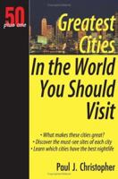 50 Plus One Greatest Cities in the World You Should Visit (50 Plus One) 1933766018 Book Cover