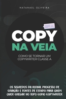 Copy Na Veia: Como se tornar um Copywriter Classe A B08B33TSL5 Book Cover