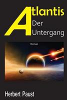 Atlantis - Der Untergang: Letzte Jahre VOR Dem Untergang 1545337829 Book Cover