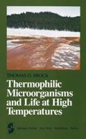 Thermophilic Microorganisms and Life at High Temperatures (Springer Series in Microbiology) 1461262860 Book Cover