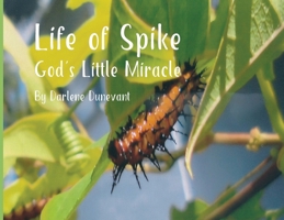Life of Spike : God's Little Miracle 1736975234 Book Cover