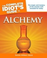 The Complete Idiot's Guide to Alchemy (Complete Idiot's Guide to) 1592577350 Book Cover