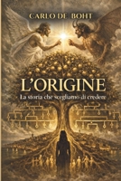 L'Origine: La storia che scegliamo di credere (Zone d'Ombra) (Italian Edition) B0GSR381ZV Book Cover